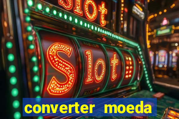 converter moeda cruzeiro para real